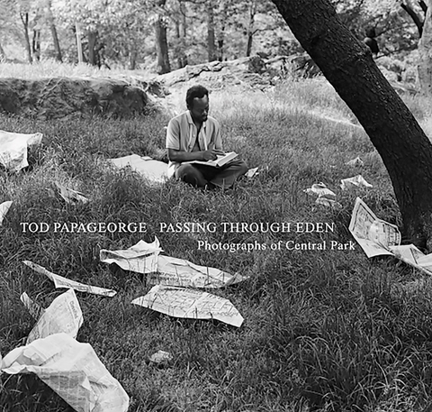 Tod Papageorge: Passing Through Eden: Photographs of Central Park