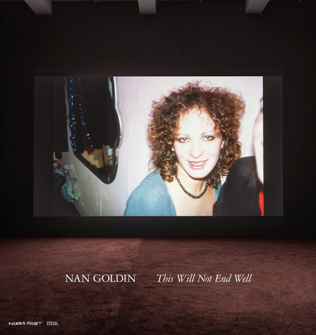 Nan Goldin: This Will Not End Well