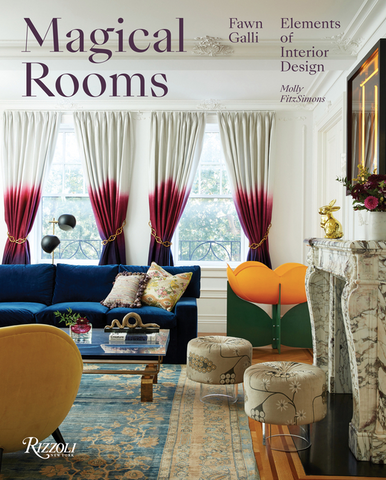 Magical Rooms: Elements of Interior Design by Fawn Galli