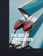 The Age of Combustion: Notes on Automobile Design by Stephen Bayley