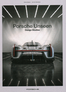 Porsche Unseen: Design Studies by Stefan Bogner