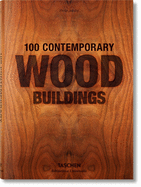 100 Contemporary Wood Buildings by Philip Jodidio