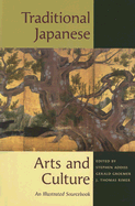 Traditional Japanese Arts and Culture: An Illustrated Sourcebook by Stephen Addiss