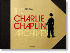 The Charlie Chaplin Archives by Paul Duncan