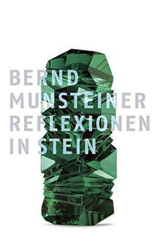 Bernd Munsteiner: Reflexionen in Stein / Reflections in Stone (Arnoldsche Verlagsanstalt)