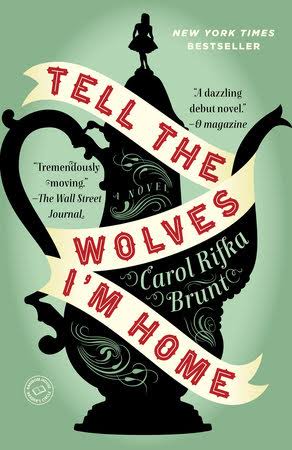 Tell the Wolves I’m Home by Carol Rifka Brunt