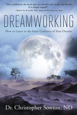 Dreamworking: How to Listen to the Inner Guidance of Your Dreams