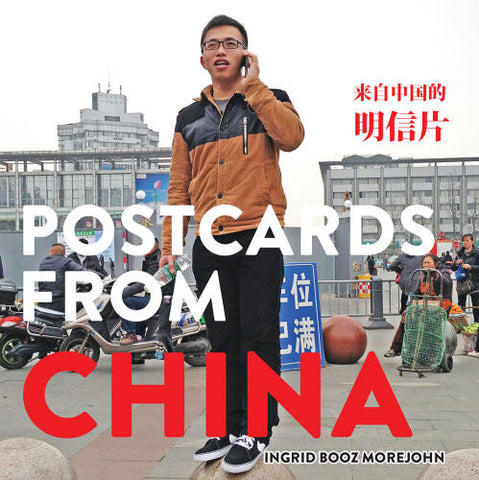 Postcards from China by Ingrid Booz Morejohn