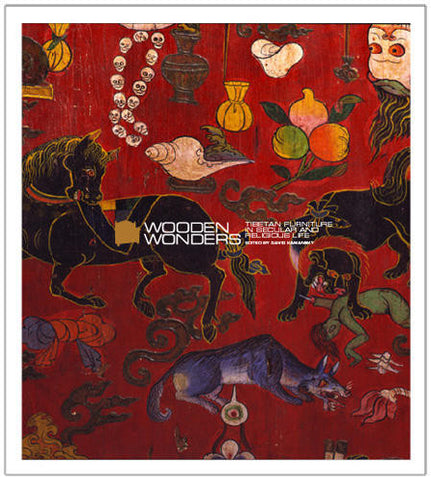 Wooden Wonders: Tibetan Furniture in Secular and Religious Life (Hardcover)