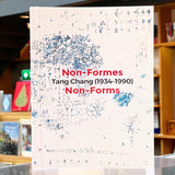 Tang Chang (1934-1990): Non-Forms