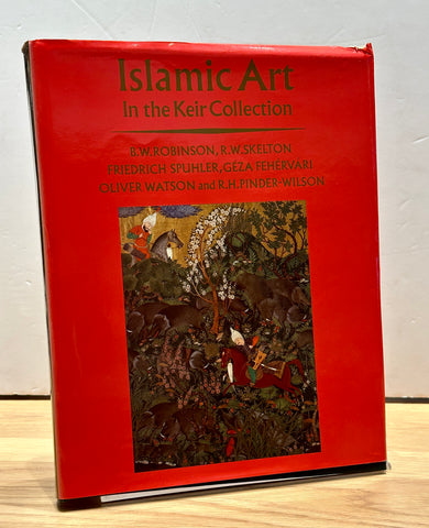 Islamic Art in the Keir Collection by B. W. Robinson