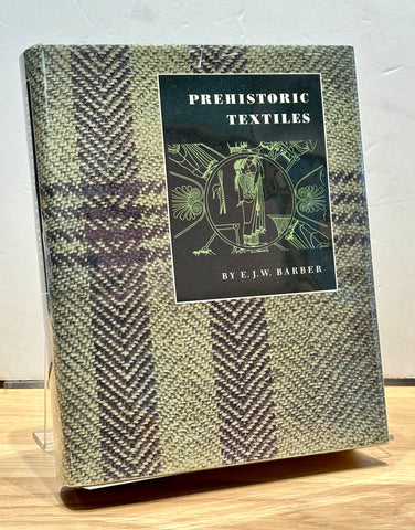 Prehistoric Textiles by E. J. W. Barber