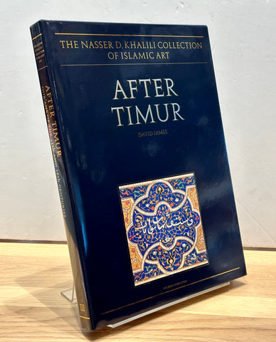 After Timur: Qur'ans of the 15th and 16th Centuries by David James