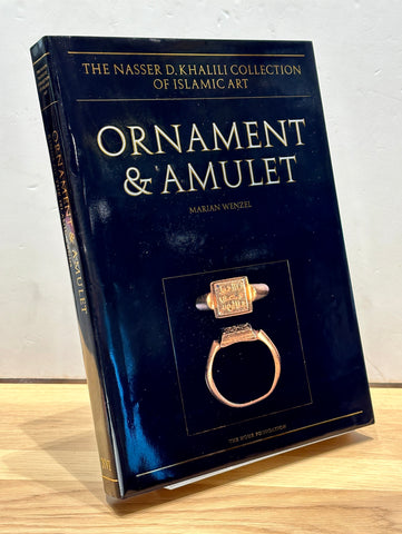 Ornament and Amulet: Rings of the Islamic Lands by Marian Wenzel