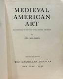 Medieval American Art (One-Volume Edition) by Pál Kelemen
