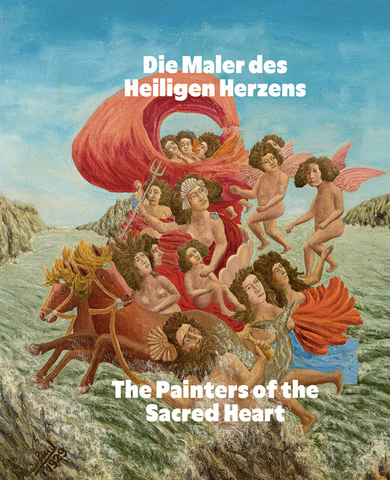 The Painters of the Sacred Heart: André Bauchant, Camille Bombois, Séraphine Louis, Henri Rousseau, Louis Vivin