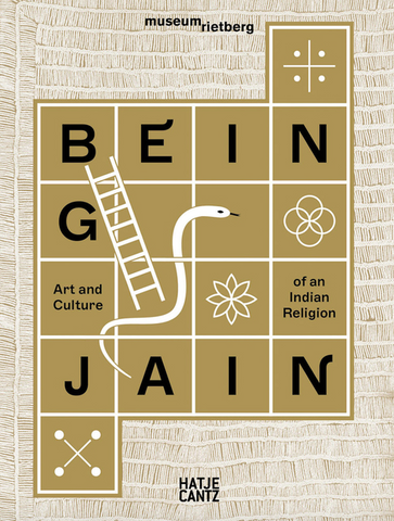 Being Jain: Art and Culture of an Indian Religion by Johannes Beltz
