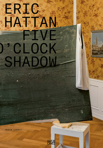Eric Hattan: Five O'Clock Shadow
