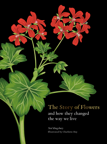 The Story of Flowers: And How They Changed the Way We Live by Noel Kingsbury