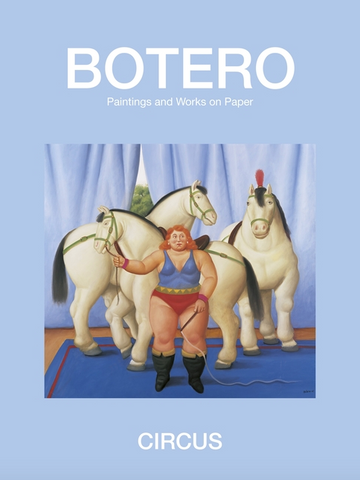 Circus: Paintings & Drawings by Feranando Botero