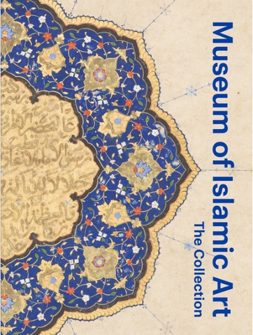 Museum of Islamic Art: The Collection by Julia Gonnella