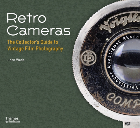 Retro Cameras: The Collector's Guide to Vintage Film Photography by John Wade