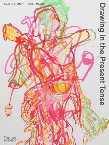 Drawing in the Present Tense by Claire Gilman
