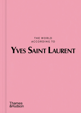 The World According to Yves Saint Laurent by Jean-Christophe Napias