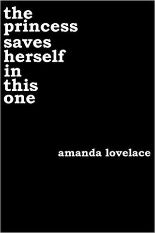 The Princess Saves Herself in this One by Amanda Lovelace