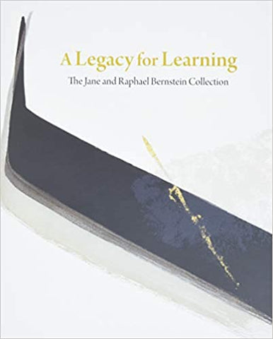 A Legacy for Learning: The Jane and Raphael Bernstein Collection by John R. Stomberg