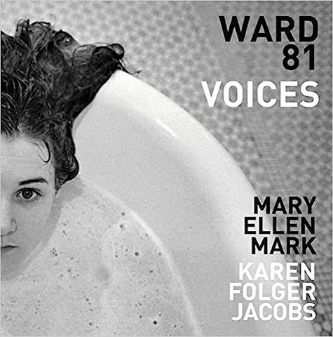 Mary Ellen Mark and Karen Folger Jacobs: Ward 81: Voices