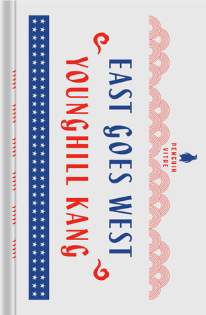 East Goes West By YOUNGHILL KANG