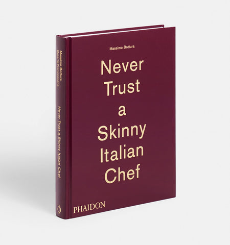 Massimo Bottura: Never Trust A Skinny Italian Chef