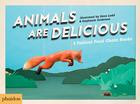 Animals Are Delicious