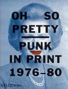 Oh So Pretty Punk in Print 1976-1980