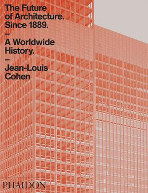 The Future of Architecture Since 1889