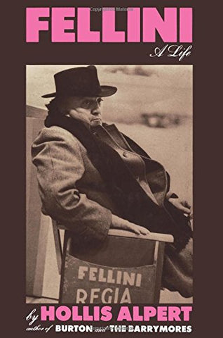 Fellini: A Life by Hollis Alpert