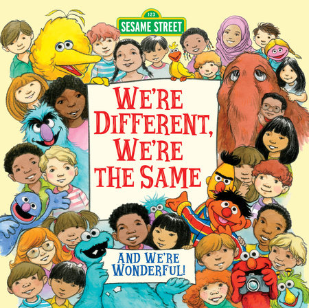 We're Different, We're the Same (Sesame Street) By BOBBI KATES Illustrated by JOE MATHIEU