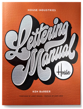 House Industries Lettering Manual By KEN BARBER