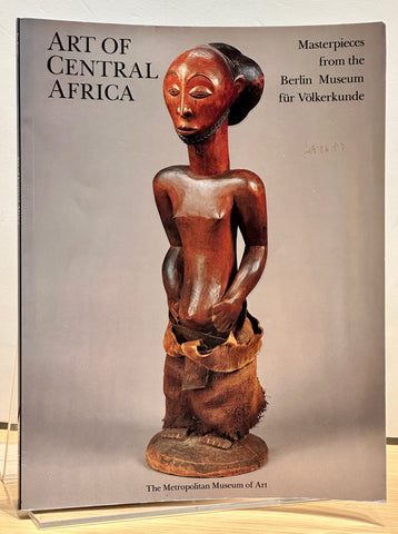 The Art of Central Africa: Masterpieces from the Berlin Museum für Völkerkunde