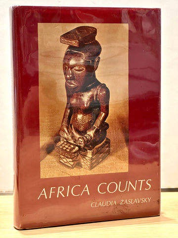 Africa Counts: Number and Pattern in African Culture by Claudia Zaslavsky