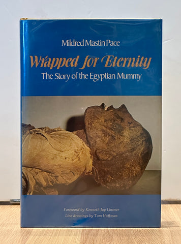 Wrapped for Eternity: The Story of the Egyptian Mummy by Mildred Mastin Pace