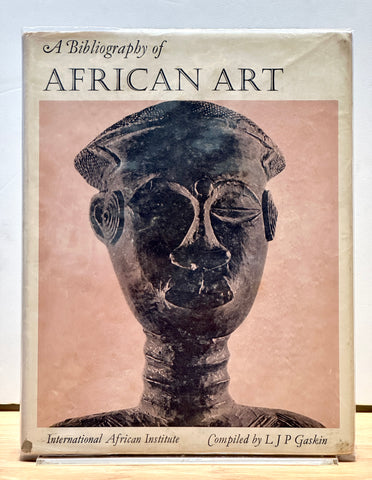 A Bibliography of African Art by Gaskin, L.J.P.