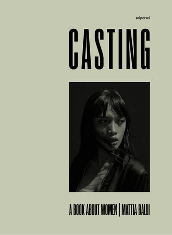 CASTING: A Book About Woman by Mattia Baldi (Signed copy + one print)