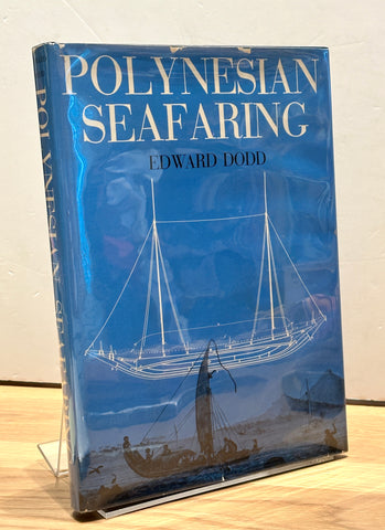 Polynesian Seafaring by Edward Dodd (Volume 2: The Ring of Fire)