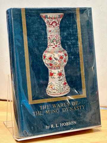 The Wares of the Ming Dynasty by R. L. Hobson