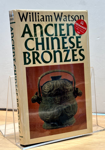 Ancient Chinese Bronzes by William Watson