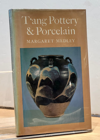 T'ang Pottery & Porcelain by Margaret Medley