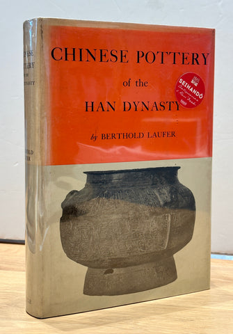 Chinese Pottery of the Han Dynasty by Berthold Laufer
