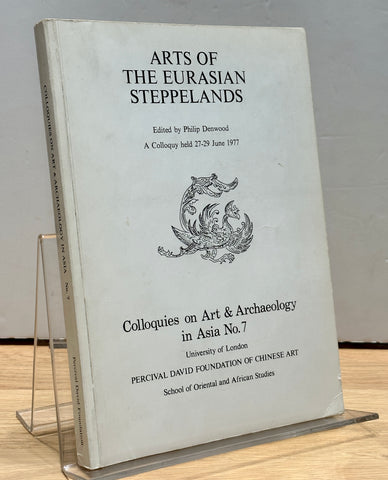 Arts of the Eurasian Steppelands by Philip Denwood